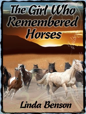 cover image of The Girl Who Remembered Horses